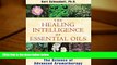 Read Book The Healing Intelligence of Essential Oils: The Science of Advanced Aromatherapy Kurt