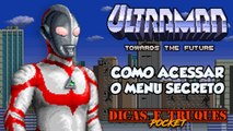 #RockySilva Como acessar o menu secreto - Ultraman: Towards The Future (SNES) [Dicas e Truques POCKET]