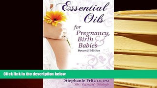 Read Book Essential Oils for Pregnancy, Birth   Babies Stephanie Fritz  For Kindle