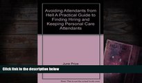 Audiobook  Avoiding Attendants from Hell A Practical Guide to Finding, Hiring and Keeping Personal