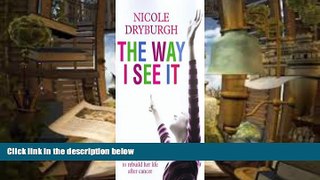 Read Online The Way I See it Nicole Dryburgh Full Book