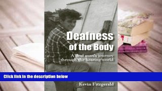 Download [PDF]  Deafness of the Body: A Deaf Man s Journey Through the Hearing World Kevin