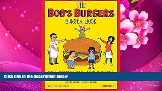 PDF  The Bob s Burgers Burger Book: Real Recipes for Joke Burgers Loren Bouchard Pre Order
