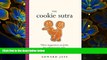 [Download]  The Cookie Sutra: An Ancient Treatise: that Love Shall Never Grow Stale. Nor Crumble.