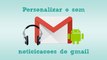 Como personalizar o som de notificações do Gmail para Android