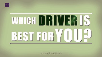 Which golf driver is best for you?