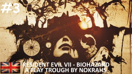 "Resident Evil VII - Biohazard" - "PlayTrough" (3)