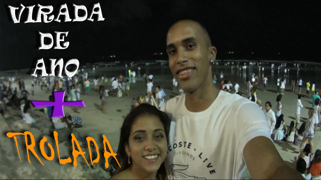 VIRADA DE ANO + TROLADA