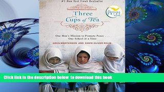 [Download]  Three Cups of Tea: One Man s Mission to Promote Peace . . . One School at a Time Greg
