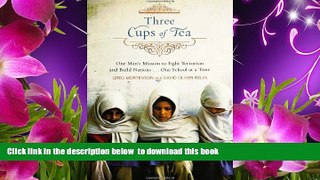 [PDF]  Three Cups of Tea: One Man s Mission to Promote Peace...One School at a Time Greg Mortenson