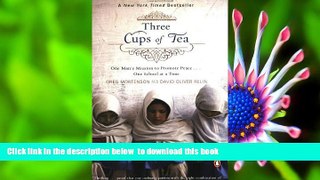 [PDF]  Three Cups of Tea: One Man s Mission to Promote Peace - One School at a Time Greg Mortenson