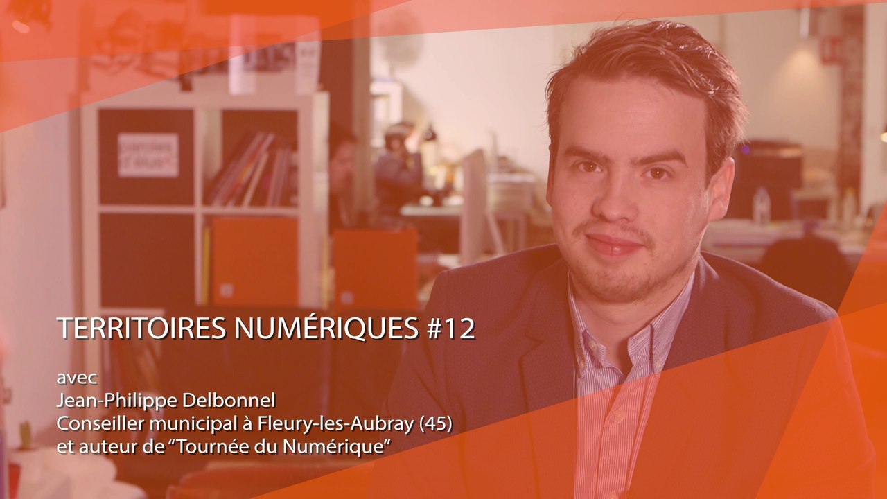 Territoires Numériques #EM12 : Le numérique au service des territoires avec Jean-Philippe Delbonnel