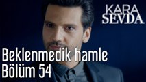 Kara Sevda 54. Bölüm Beklenmedik Hamle