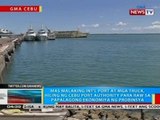 BP: Mas malaking int'l port at mga truck, hiling ng Cebu Port Authority