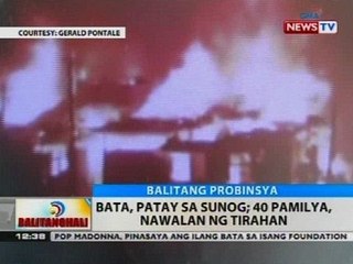 BT: Bata, patay sa sunog; 40 pamilya, nawalan ng tirahan