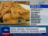 SAKSI: Cereal prawns, pinagsamang breakfast cereal at malasang hipon