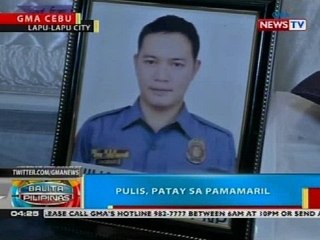 BP: Pulis, patay sa pamamaril sa Lapu-lapu City