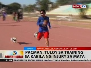 BT: Pacman, tuloy sa training sa kabila ng injury sa mata