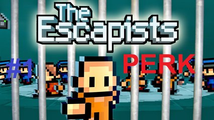 The Escapist#1 Primeira Prisão!!! - Perks