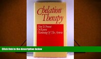 Read Book Chelation therapy: How to prevent or reverse hardening of the arteries Morton Walker