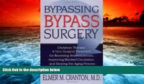 Read Book Bypassing Bypass Surgery: Chelation Therapy: A Non-surgical Treatment for Reversing