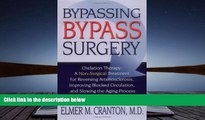 Read Book Bypassing Bypass Surgery: Chelation Therapy: A Non-surgical Treatment for Reversing