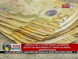 Napaulat na 4.7-B PhP money laundering activity sa mga bangko at casino sa bansa, iniimbestigahan