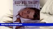 PDF  Sleep Well Tonight!: Sure-Fire Solutions for a Good Night s Rest Harriet Griffey For Kindle