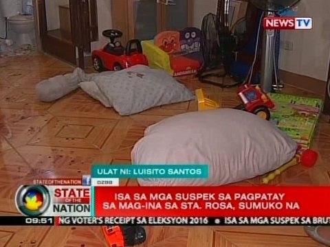 SONA: 1 sa mga suspek sa pagpatay sa mag-ina sa Sta. Rosa, Laguna, sumuko na