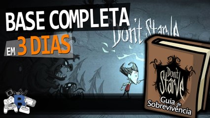 Don't Starve - Como montar uma base completa em 3 dias