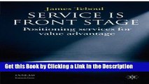 Download Book [PDF] Service is Front Stage: Positioning Services for Value Advantage (INSEAD