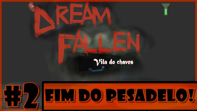 O fim de um pesadelo! - Dream Fallen Vila do Chaves (Gameplay PC)