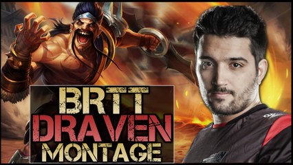 brTT Montage Best Draven Plays