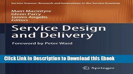 Download Video: Full Book Download Service Design and Delivery (Service Science: Research and Innovations in the