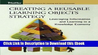 [PDF] Download Creating a Reusable Learning Objects Strategy: Leveraging Information and Learning