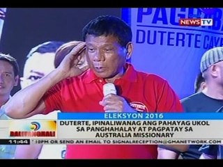 Duterte, ipinaliwanag ang pahayag ukol sa panghahalay at pagpatay sa Austrilia missionary
