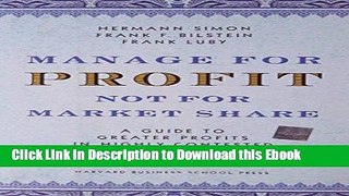 [PDF] Download Manage for Profit, Not for Market Share: A Guide to Greater Profits in Highly