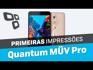Quantum MÜV Pro - Primeiras impressões - TecMundo