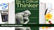Audiobook  Be a Critical Thinker: Hone Your Mind to Think Critically For Kindle