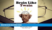 PDF  Brain Like Twain: Improve Your Writing Skills in 30 Days Using Mark Twain s Secret Methods