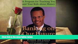 Audiobook  Banking on Our Future: A Program for Teaching You and Your Kids about Money Pre Order