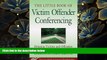 READ book Little Book of Victim Offender Conferencing: Bringing Victims And Offenders Together In
