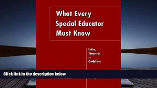 PDF [DOWNLOAD] What Every Special Educator Must Know: Ethics, Standards, and Guidelines for