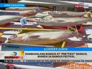 BT: Dambuhalang bangus at "prettiest" bangus, bumida sa Bangus Festival