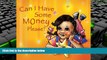 Download [PDF]  Can I Have Some Money Please? For Kindle