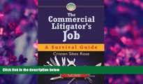 READ book The Commercial Litigator s Job: A Survival Guide (Survival Guides (American Bar