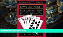 READ book Lawyers  Poker: 52 Lessons that Lawyers Can Learn from Card Players Steven Lubet For Ipad
