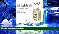 FREE [PDF] DOWNLOAD An Endless Stream of Lies: A Young Man s Voyage Into Fraud Don Rabon For Ipad