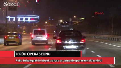 Sultangazi'de helikopter destekli terör operasyonu