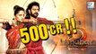 Bahubali 2 Earns Rs 500 CRORES